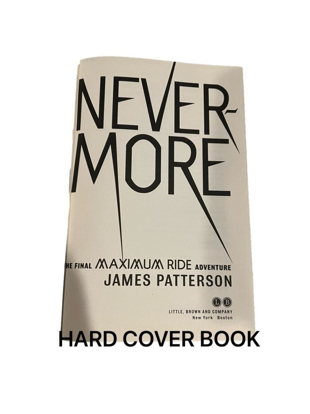 NEVERMORE: THE FINAL MAXIMUM RIDE ADVENTURE By James Patterson